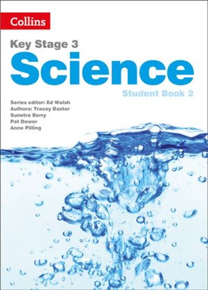 Key Stage 3 Science – Student Book 2, Ed Walsh ; Sunetra Berry ; Pat Dower ; Tracey Baxter ; Anne Pilling - Ebook - 9780008473358