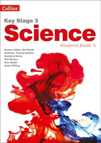 Key Stage 3 Science – Student Book 3, Ed Walsh ; Sunetra Berry ; Pat Dower ; Ken Gadd ; Anne Pilling ; Tracey Baxter - Ebook - 9780008473365