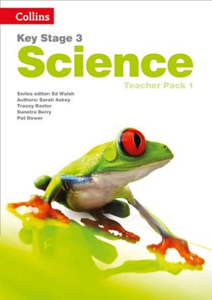 Key Stage 3 Science – Teacher Pack 1, Ed Walsh ; Sarah Askey ; Tracey Baxter ; Sunetra Berry ; Pat Dower - Ebook - 9780008473372