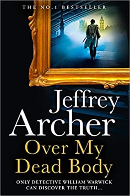 Over My Dead Body, ARCHER,  Jeffrey - Gebonden Gebonden - 9780008474270