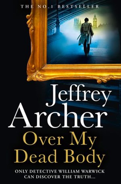 Over My Dead Body (William Warwick Novels), Jeffrey Archer - Ebook - 9780008474294