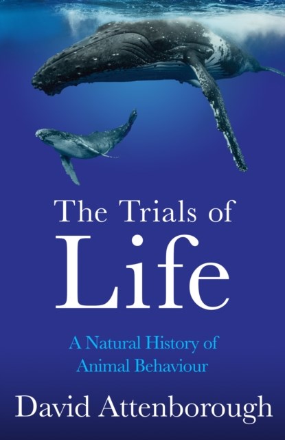 The Trials of Life, David Attenborough - Gebonden - 9780008477837
