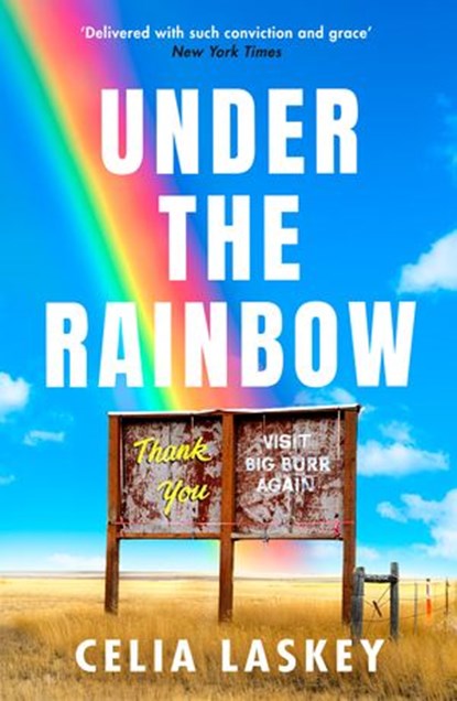 Under the Rainbow, Celia Laskey - Ebook - 9780008481032