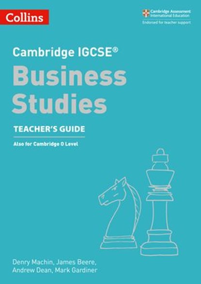 Cambridge IGCSE™ Business Studies Teacher’s Guide (Collins Cambridge IGCSE™), Denry Machin ; James Beere ; Andrew Dean ; Mark Gardiner - Ebook - 9780008481230
