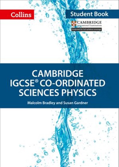 Cambridge IGCSE™ Co-ordinated Sciences Physics Student's Book (Collins Cambridge IGCSE™), Malcolm Bradley ; Susan Gardner ; Chris Sunley - Ebook - 9780008481308