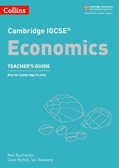 Cambridge IGCSE™ Economics Teacher’s Guide (Collins Cambridge IGCSE™), Neil Buchanan ; Clive Riches ; Ian Rowbory - Ebook - 9780008481339