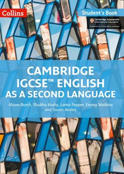 Cambridge IGCSE™ English as a Second Language Student's Book (Collins Cambridge IGCSE™), Alison Burch ; Shubha Koshy ; Lorna Pepper ; Emma Watkins - Ebook - 9780008481346