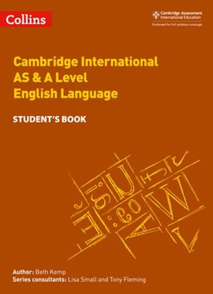 Collins Cambridge International AS & A Level – Cambridge International AS & A Level English Language Student's Book, Beth Kemp ; Tony Fleming ; Lisa Small - Ebook - 9780008481643