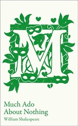 Much Ado About Nothing: GCSE 9-1 set text student edition (Collins Classroom Classics) - William Shakespeare ; Maria Cairney ; Mike Gould ; Collins GCSE - 9780008481971