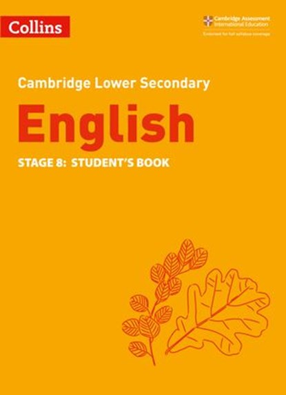 Collins Cambridge Lower Secondary English – Lower Secondary English Student's Book: Stage 8, Julia Burchell ; Mike Gould ; Lucy Birchenough ; Clare Constant ; Naomi Hursthouse ; Ian Kirby ; Emma Page ; Richard Vardy - Ebook - 9780008482787