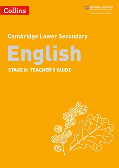 Collins Cambridge Lower Secondary English – Lower Secondary English Teacher's Guide: Stage 8, Julia Burchell ; Mike Gould ; Lucy Birchenough ; Clare Constant ; Naomi Hursthouse ; Ian Kirby ; Emma Page ; Tom Spindler - Ebook - 9780008482831