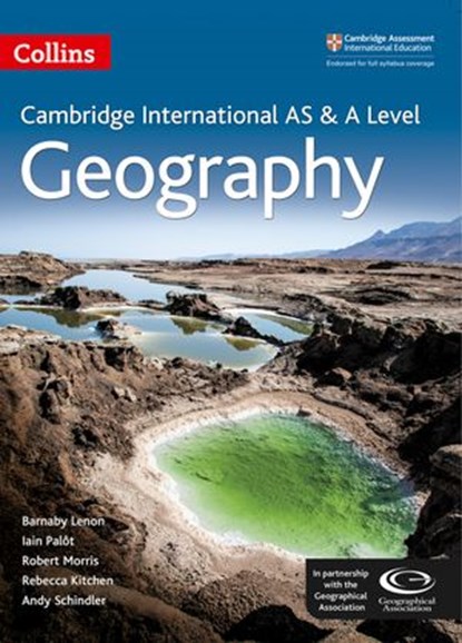 Collins Cambridge International AS & A Level – Cambridge International AS & A Level Geography Student's Book, Barnaby Lenon ; Iain Palot ; Robert Morris ; Rebecca Kitchen ; Andy Schindler - Ebook - 9780008482862