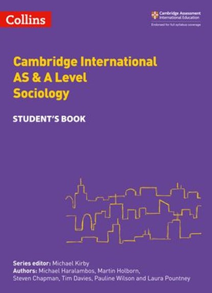 Collins Cambridge International AS & A Level – Cambridge International AS & A Level Sociology Student's Book, Michael Haralambos ; Martin Holborn ; Pauline Wilson ; Tim Davies ; Laura Pountney ; Steven Chapman ; Michael Kirby - Ebook - 9780008483098