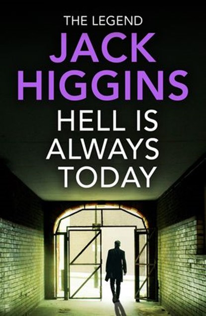 Hell is Always Today (The Nick Miller Trilogy, Book 3), Jack Higgins - Ebook - 9780008483555