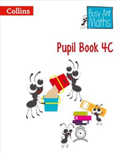 Pupil Book 4C (Busy Ant Maths), Jeanette Mumford ; Sandra Roberts ; Elizabeth Jurgensen ; Peter Clarke - Ebook - 9780008484316