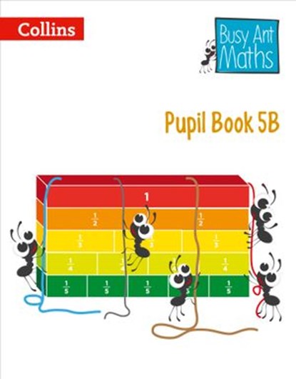 Pupil Book 5B (Busy Ant Maths), Jeanette Mumford ; Sandra Roberts ; Elizabeth Jurgensen ; Peter Clarke - Ebook - 9780008484972