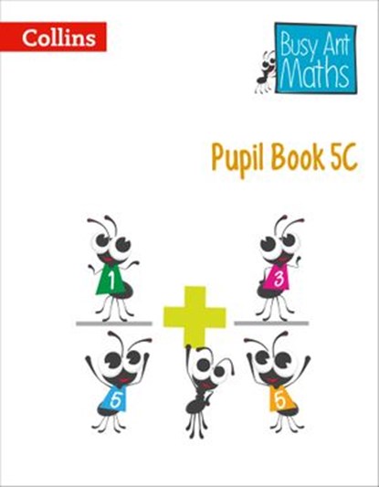 Pupil Book 5C (Busy Ant Maths), Jeanette Mumford ; Sandra Roberts ; Elizabeth Jurgensen ; Peter Clarke - Ebook - 9780008484989
