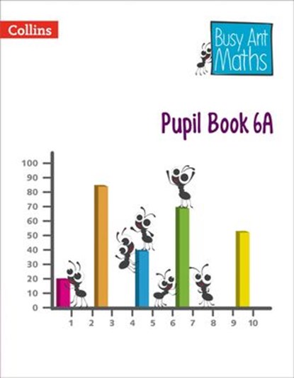 Pupil Book 6A (Busy Ant Maths), Jeanette Mumford ; Sandra Roberts ; Linda Glithro ; Elizabeth Jurgensen ; Peter Clarke - Ebook - 9780008484996