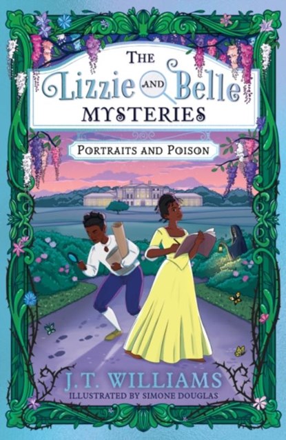 The Lizzie and Belle Mysteries: Portraits and Poison, J.T. Williams - Paperback - 9780008485283