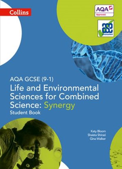AQA GCSE Life and Environmental Sciences for Combined Science: Synergy 9-1 Student Book (GCSE Science 9-1), Gina Walker ; Katy Bloom ; Shaista Shirazi ; Ed Walsh - Ebook - 9780008486693
