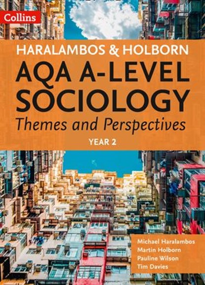 AQA A Level Sociology Themes and Perspectives: Year 2 (Haralambos and Holborn AQA A Level Sociology), Michael Haralambos ; Martin Holborn ; Pauline Wilson ; Tim Davies - Ebook - 9780008486815