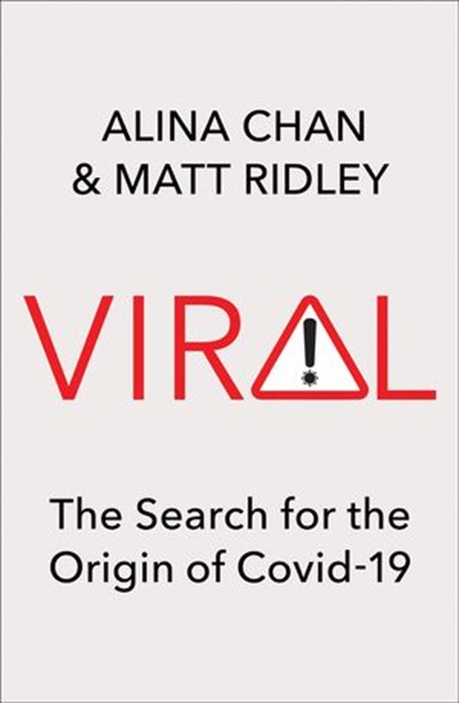 Viral: The Search for the Origin of Covid-19, Alina Chan ; Matt Ridley - Ebook - 9780008487515