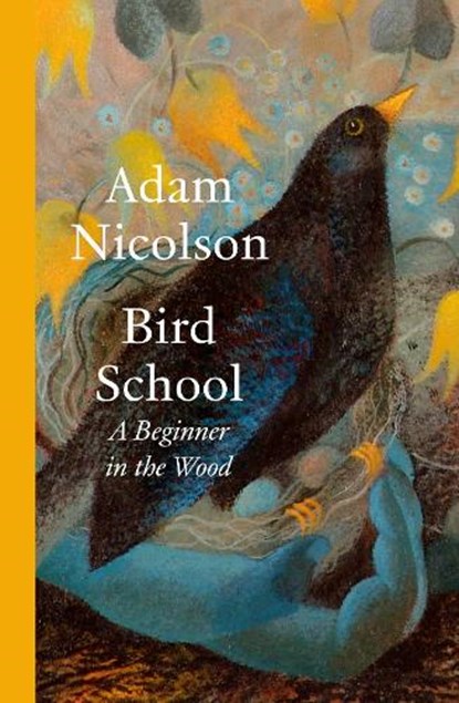 Bird School, Adam Nicolson - Gebonden - 9780008490836