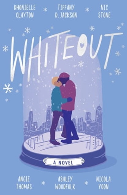 Whiteout, Dhonielle Clayton ; Tiffany D Jackson ; Nic Stone ; Angie Thomas ; Ashley Woodfolk ; Nicola Yoon - Ebook - 9780008493066