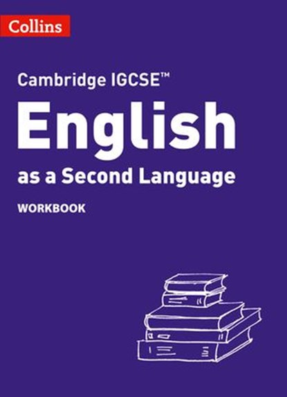 Cambridge IGCSE™ English as a Second Language Workbook (Collins Cambridge IGCSE™), Susan Anstey ; Jane Gould ; Mike Gould ; Karen Harper ; Avril Kirkham ; Julie Moore ; Lorna Pepper - Ebook - 9780008493165