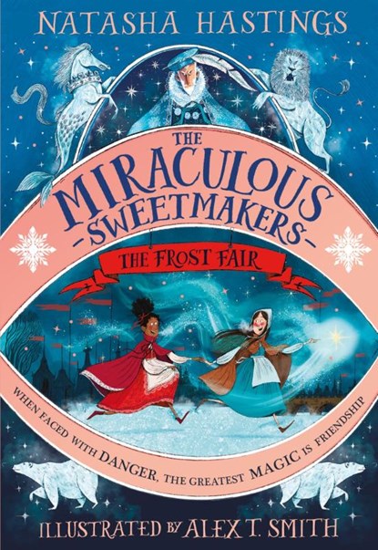 The Miraculous Sweetmakers: The Frost Fair, Natasha Hastings - Gebonden - 9780008496050