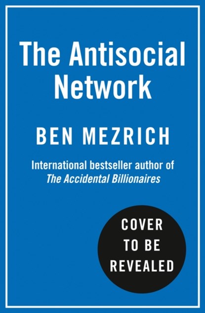 The Antisocial Network, Ben Mezrich - Paperback - 9780008497026