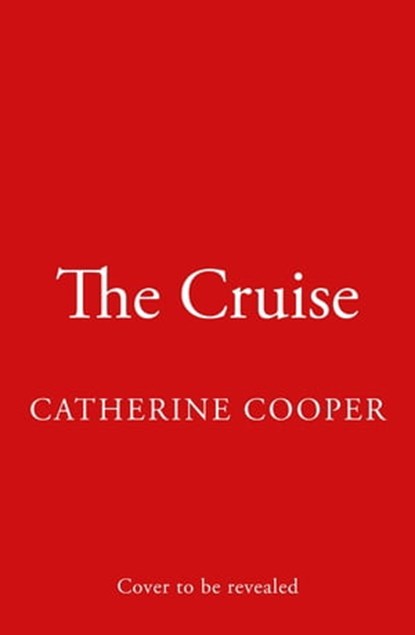 The Cruise, Catherine Cooper - Ebook - 9780008497309