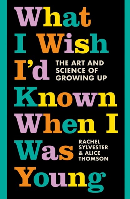 What I Wish I’d Known When I Was Young, Rachel Sylvester ; Alice Thomson - Gebonden - 9780008497460