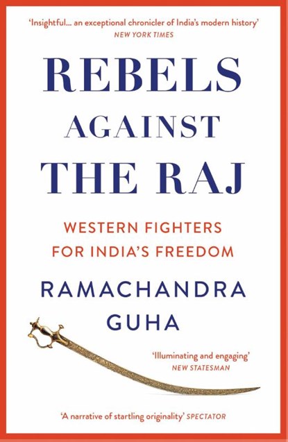 Rebels Against the Raj, Ramachandra Guha - Paperback - 9780008498801