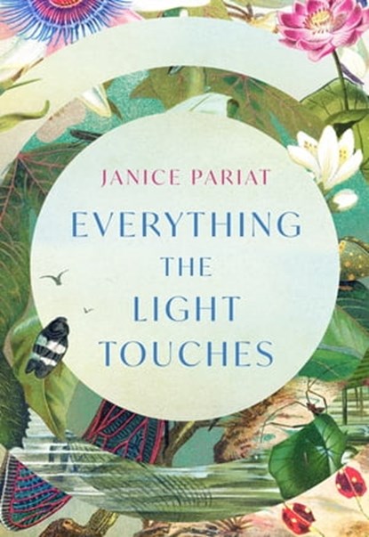 Everything the Light Touches, Janice Pariat - Ebook - 9780008500290