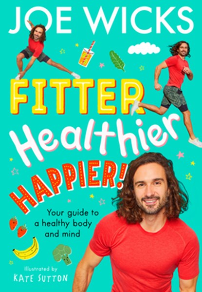Fitter, Healthier, Happier!, Joe Wicks - Paperback - 9780008501044