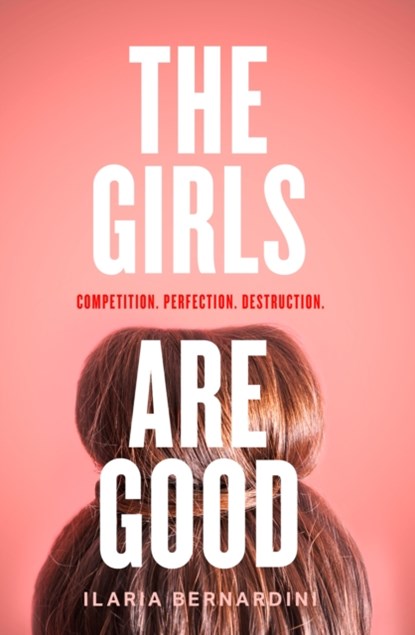The Girls Are Good, Ilaria Bernardini - Gebonden - 9780008503048