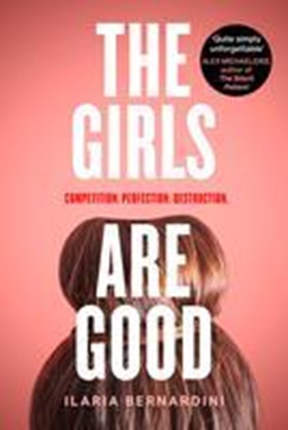 The Girls Are Good, Ilaria Bernardini - Paperback - 9780008503086