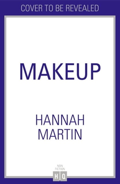 Makeup, Hannah Martin - Ebook - 9780008504434