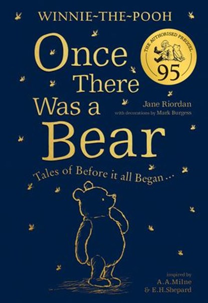 Winnie-the-Pooh: Once There Was a Bear (The Official 95th Anniversary Prequel): Tales of Before it all Began …, Jane Riordan - Ebook - 9780008505486
