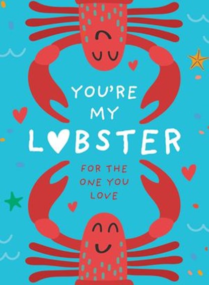 You’re My Lobster: A gift for the one you love, Pesala Bandara - Ebook - 9780008506445