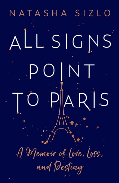 All Signs Point to Paris, Natasha Sizlo - Paperback - 9780008508425