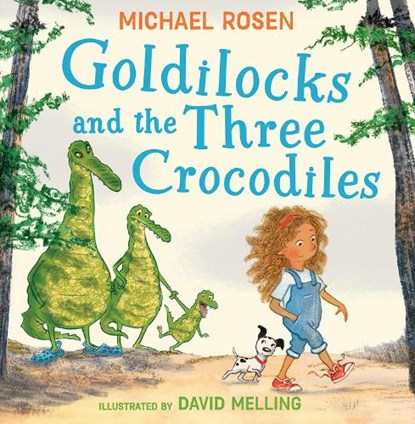 Goldilocks and the Three Crocodiles, Michael Rosen - Paperback - 9780008509927