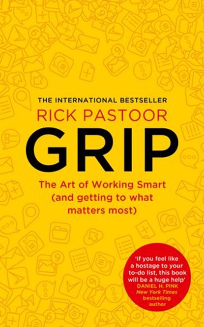 Grip: The art of working smart (and getting to what matters most), Rick Pastoor - Ebook - 9780008510589
