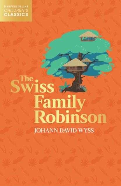 The Swiss Family Robinson, Johann Wyss - Paperback - 9780008514525