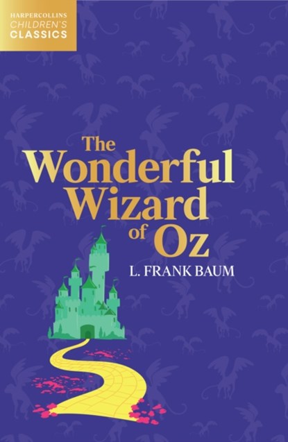 The Wonderful Wizard of Oz, L Frank Baum - Paperback - 9780008514563