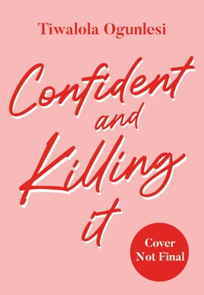 Confident and Killing It, Tiwalola Ogunlesi - Paperback - 9780008518028