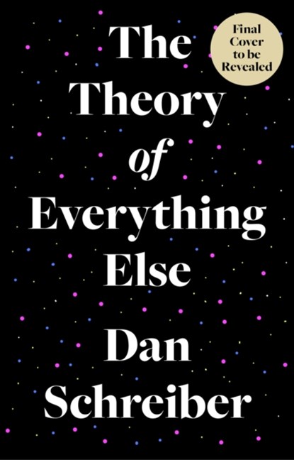 The Theory of Everything Else, SCHREIBER,  Dan - Paperback - 9780008518981