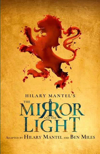 The Mirror and the Light: RSC Stage Adaptation, Hilary Mantel ; Ben Miles - Ebook - 9780008519513