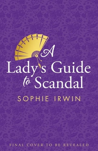 A Lady’s Guide to Scandal, Sophie Irwin - Ebook - 9780008519599